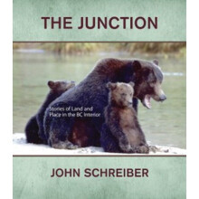 The Junction Stories of Land Place in the BC Interior