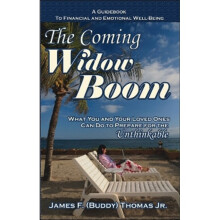 Coming Widow Boom What You and Your Loved Ones Can Do to Prepare for the Unthinkable