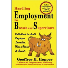 Handling Employment for Bosses and Supervisors Avoid Employee Lawsuits Guidelines to Avoid Employee Lawsuits with a Touch of Humor