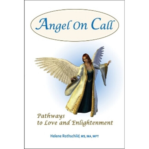Angel on Call Pathways to Love and Enlightenment