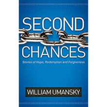 Second Chances Stories of Hope, Redemption, and Forgiveness