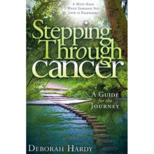 Stepping Through Cancer A Guide for the Journey