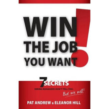 Win the Job You Want 7 Secrets Hiring Managers Don't Tell You, But We Will