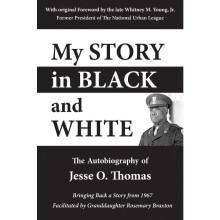 My Story in Black and White The Autobiography Of Jesse O Thomas