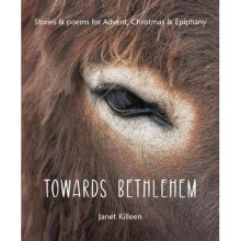 Towards Bethlehem Stories poems for Advent, Christmas Epiphany