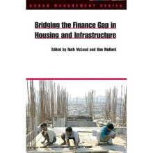 Bridging the Finance Gap in Housing and Infrastructure Urban Management Series