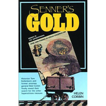 Senner's Gold Over 1000 Lbs of Stolen Goldfield Ore Hidden in the Superstitions