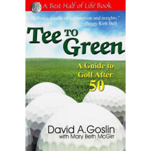 Tee to Green A Guide to Golf After 50