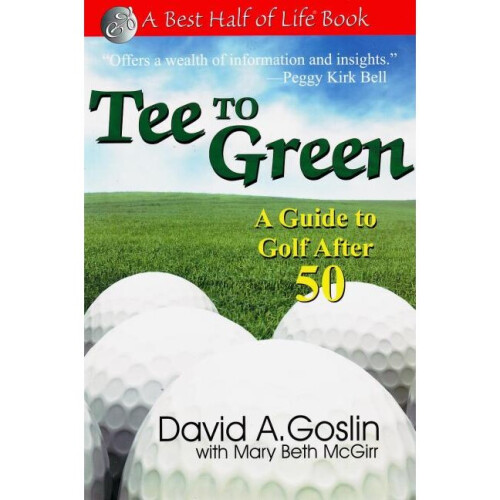 Tee to Green A Guide to Golf After 50