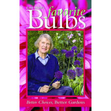 Lois Hole's Favorite Bulbs Better Choices, Better Gardens