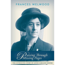 Passing Through Missing Pages The Intriguing Story of Annie Garland Foster