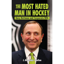 Most Hated Man in Hockey, The Gary Bettman and Corporate NHL