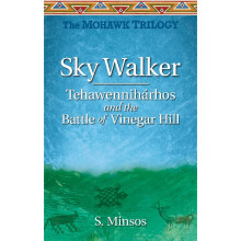 TEHAWENNIHRHOS THE BATTLE OF VINEGAR H The Mohawk Trilogy 1