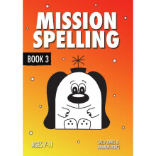 Mission Spelling Book 3 A Crash Course To Succeed In Spelling With Phonics ages 711 years Volume 3