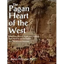 The Pagan Heart of the West Embodying Ancient Beliefs and Practices from Antiquity to the Present V