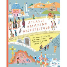 Atlas of Amazing Architecture The most incredible buildings you've probably never heard of