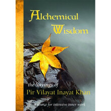 Alchemical Wisdom The Sayings of Pir Vilayat Inayat Khan