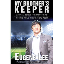 My Brother's Keeper Above and Beyond The Dotted Line With the NFL's Most Ethical Agent