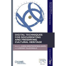 Digital Techniques for Documenting and Preserving Cultural Heritage