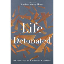 Life Detonated The True Story of a Widow and a Hijacker