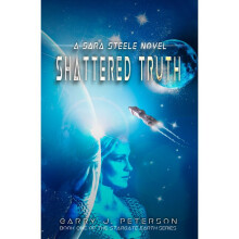Shattered Truth A Sara Steel Novel Stargate Earth A Sara Steele Novel