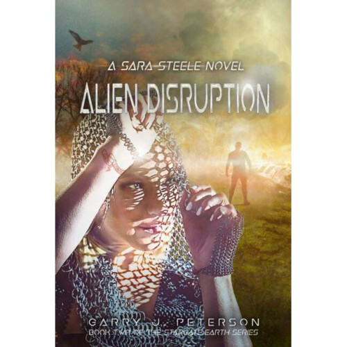 Alien Disruption A Sara Steele Novel Stargate Earth