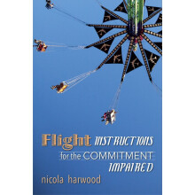 Flight Instructions for the Commitment Impaired A Memoir about Family, Trauma, and Good Times