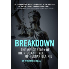 Breakdown The Inside Story of the Rise and Fall of Heenan Blaikie