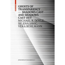 Ghosts of Transparency Shadows cast and shadows cast out Applied Virtuality Book Series, 13