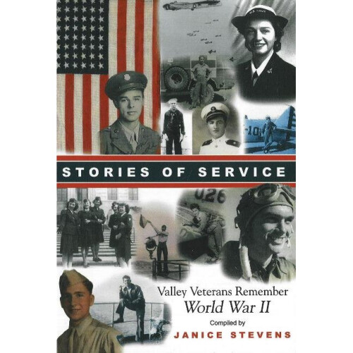 Stories of Service Valley Veterans Remember World War II