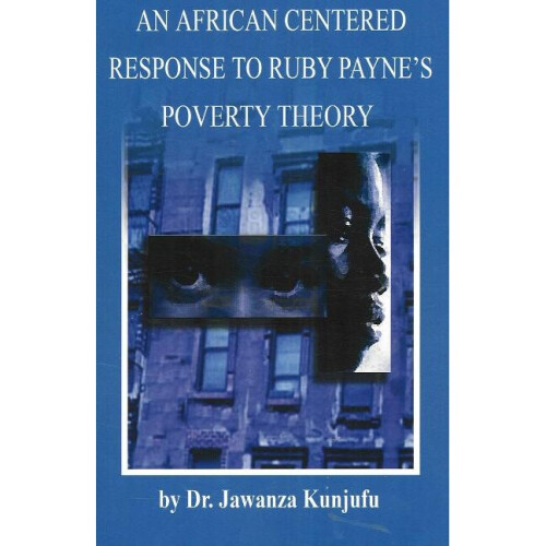An African Centered Response to Ruby Payne's Poverty Theory