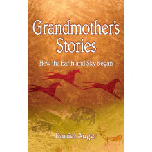 GRANDMOTHERS STORIES How the Earth and Sky Began