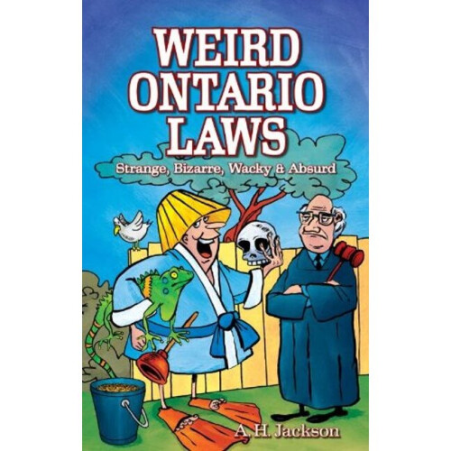 Weird Ontario Laws Strange, Bizarre, Wacky  Absurd