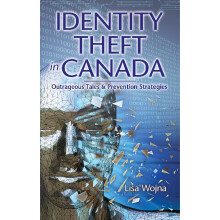 IDENTITY THEFT IN CANADA Outrageous Tales and Prevention Strategies