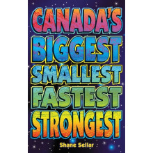 Canada's Biggest, Smallest, Fastest, Strongest