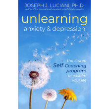 Unlearning Anxiety Depression The 4Step SelfCoaching Program to Reclaim Your Life