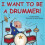 I Want to Be a Drummer 1