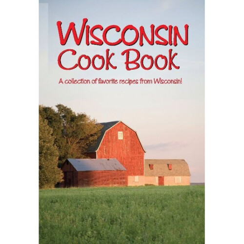 Wisconsin Cookbook Cooking Across America