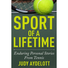 Sport of a Lifetime Enduring Personal Stories From Tennis