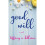 Good Will A Novel 1
