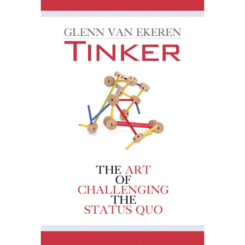 Tinker The Art of Challenging the Status Quo