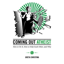 COMING OUT ATHEIST How to Do It, How to Help Each Other, and Why