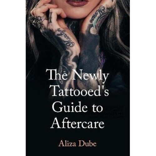 The Newly Tattooed's Guide to Aftercare