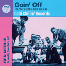Goin' Off The Story of the Juice Crew Cold Chillin' Records 3 RPM