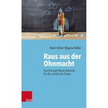 Raus aus der Ohnmacht Das Konzept Neue Autoritt fr die schulische Praxis