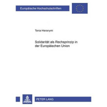 Solidaritt als Rechtsprinzip in der Europischen Union 3661 Europische Hochschulschriften Recht