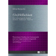 UnHflichkeit Eine kulturologische Analyse Deutsch Italienisch Polnisch 13 Warschauer Studien Zur Germanistik Und Zur Angewandten Lingu