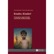 Kinder, Kinder Vergangene, gegenwrtige und ideelle Kindheitsbilder