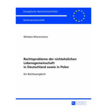Rechtsprobleme der nichtehelichen Lebensgemeinschaft in Deutschland sowie in Polen Ein Rechtsvergleich 5449 Europische Hochschulschriften Recht