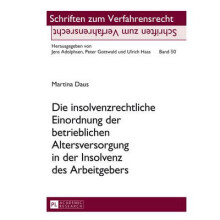 Die insolvenzrechtliche Einordnung der betrieblichen Altersversorgung in der Insolvenz des Arbeitgebers 50 Schriften Zum Verfahrensrecht